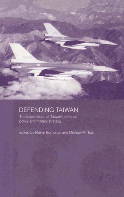 Michael Tsai, Martin Edmonds - Defending Taiwan, E-bok