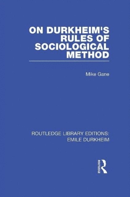 Mike Gane - On Durkheim's Rules of Sociological Method, E-bok