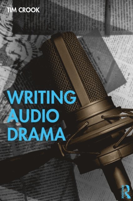 Tim Crook - Writing Audio Drama, E-bok