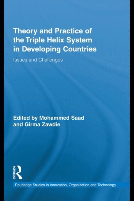 Girma Zawdie, Mohammed Saad - Theory and Practice of the Triple Helix Model in Developing Countries, E-bok