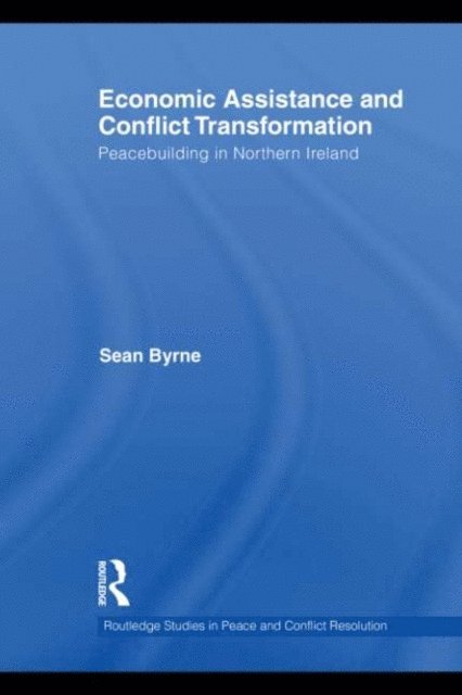 Sean Byrne - Economic Assistance and Conflict Transformation, E-bok