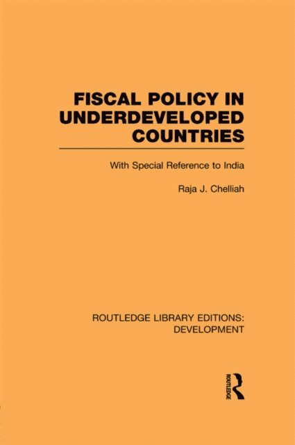 Raja J. Chelliah - Fiscal Policy in Underdeveloped Countries, E-bok