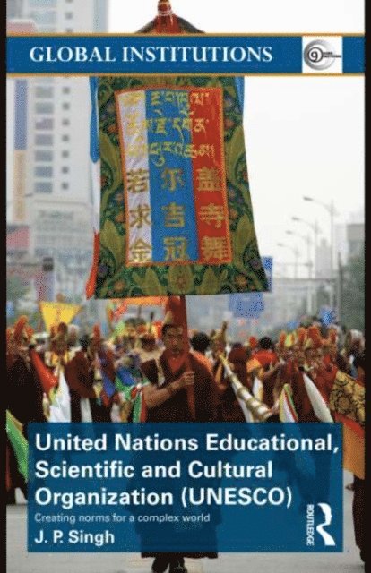J.P. Singh - United Nations Educational, Scientific, and Cultural Organization (UNESCO), E-bok