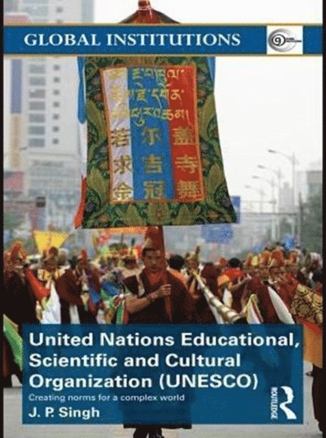J.P. Singh - United Nations Educational, Scientific, and Cultural Organization (UNESCO), E-bok
