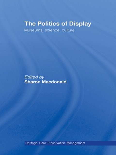 Sharon Macdonald - Politics of Display, E-bok