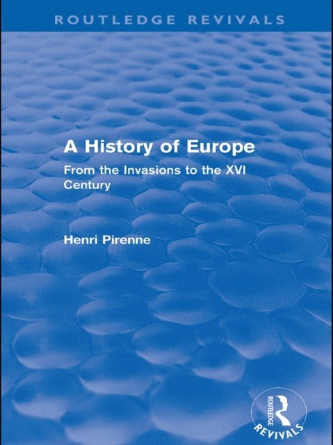 Henri Pirenne - History of Europe (Routledge Revivals), E-bok