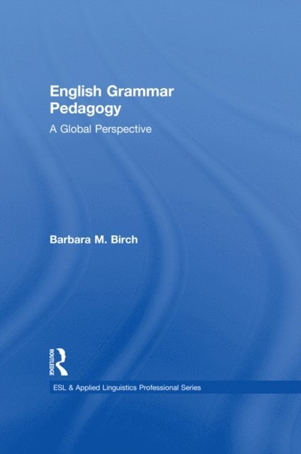 Barbara M. Birch - English Grammar Pedagogy, E-bok