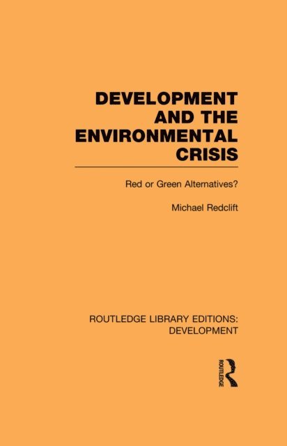 Michael Redclift - Development and the Environmental Crisis, E-bok
