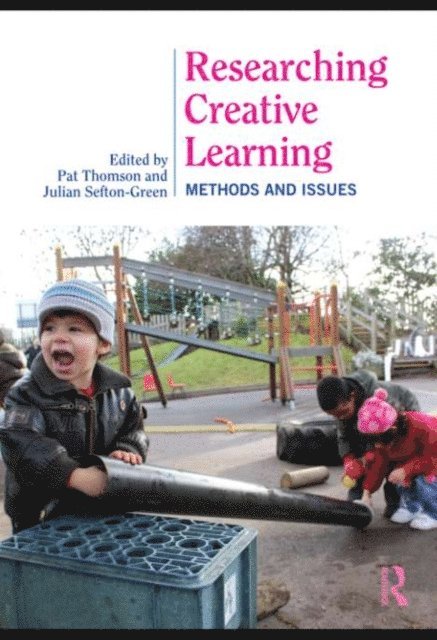 Julian Sefton-Green, Pat Thomson - Researching Creative Learning, E-bok
