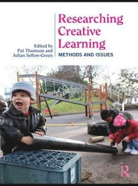 Julian Sefton-Green, Pat Thomson - Researching Creative Learning, E-bok