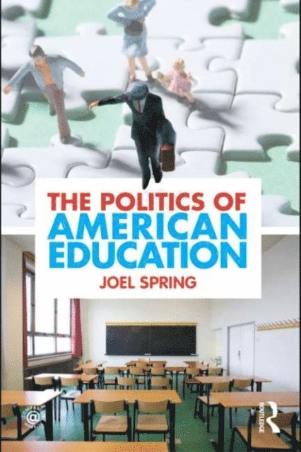 Joel Spring - Politics of American Education, E-bok