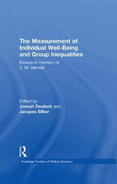 Jacques Silber, Joseph Deutsch - Measurement of Individual Well-Being and Group Inequalities, E-bok