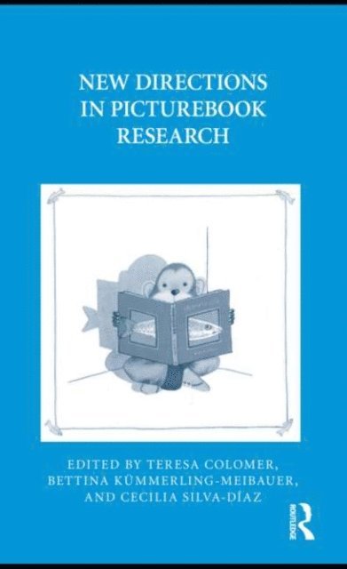 Cecilia Silva-Diaz, Bettina Kummerling-Meibauer, Teresa Colomer - New Directions in Picturebook Research, E-bok