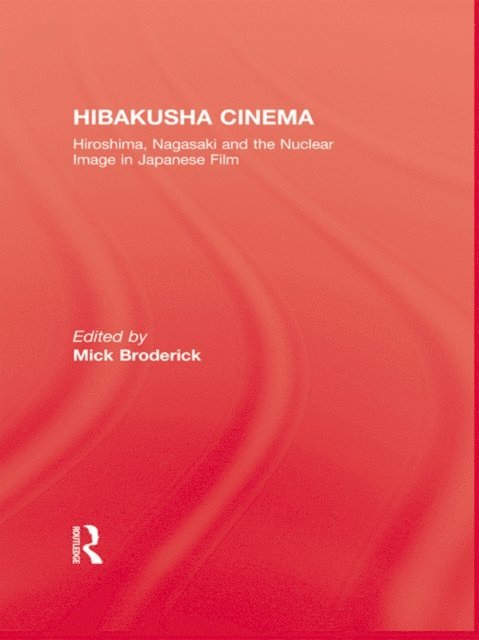 Mick Broderick - Hibakusha Cinema, E-bok