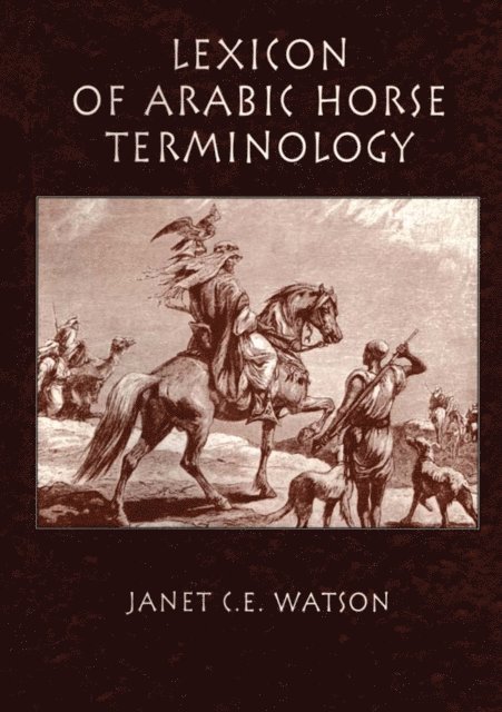 Janet C.E. Watson - Lexicon Of Arabic Horse Terminology, E-bok