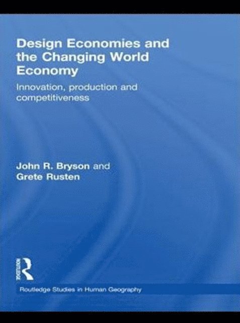Grete Rusten, John Bryson - Design Economies and the Changing World Economy, E-bok