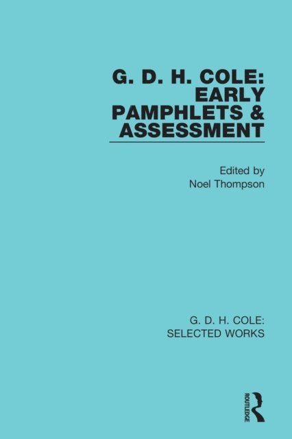 Noel Thompson - G. D. H. Cole: Selected Works, E-bok