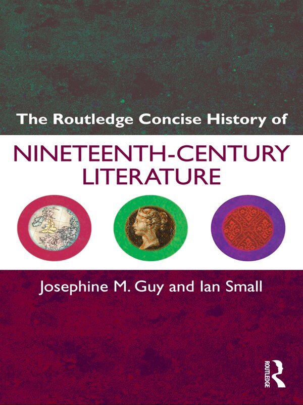 Josephine Guy, Ian Small - Routledge Concise History of Nineteenth-Century Literature, E-bok