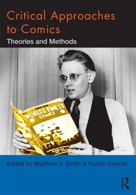 Randy Duncan, Matthew J. Smith - Critical Approaches to Comics, E-bok