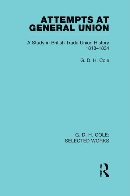 G. Cole - Attempts at General Union, E-bok