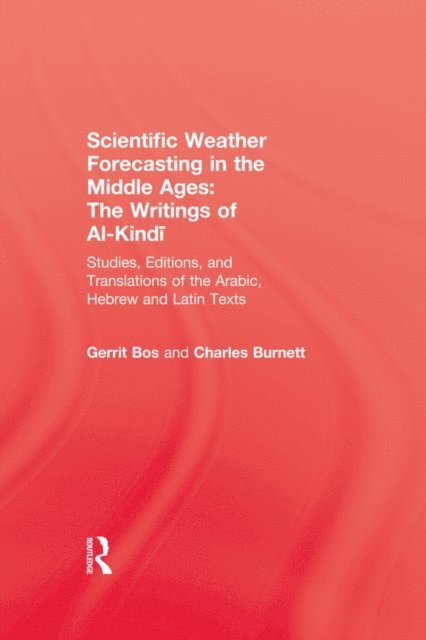 Charles Burnett, Gerrit Bos - Scientific Weather Forecasting In The Middle Ages, E-bok