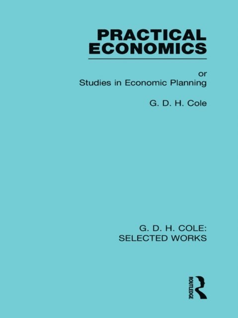 G Cole - Practical Economics, E-bok