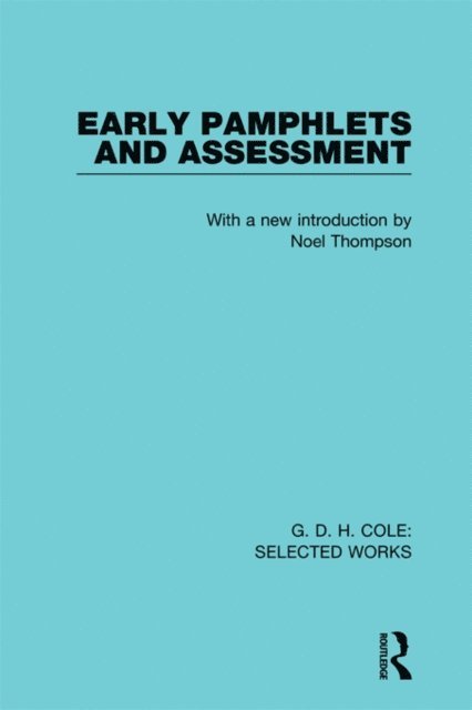 Noel Thompson - G. D. H. Cole: Early Pamphlets & Assessment (RLE Cole), E-bok