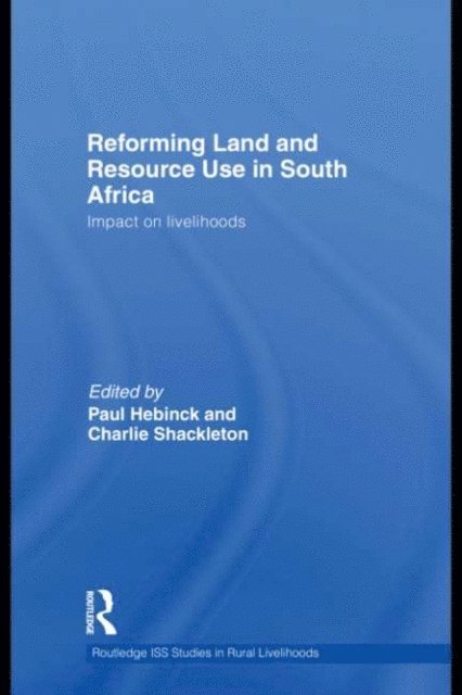 Charlie Shackleton, Paul Hebinck - Reforming Land and Resource Use in South Africa, E-bok