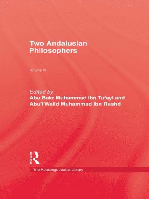 Abu'l Walid Muhammad ibn Rushd, Abu Bakr Muhammad ibn Tufayl, John Colville - Two Andalusian Philosophers, E-bok