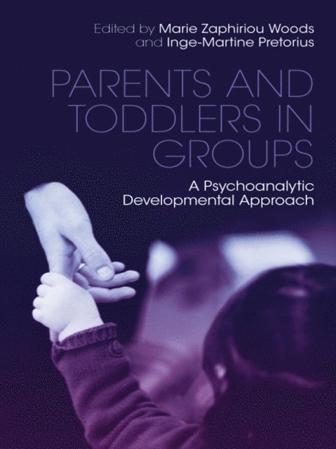 Inge-Martine Pretorius, Marie Zaphiriou Woods - Parents and Toddlers in Groups, E-bok. Tillgänglighet: Lägg i varukorg