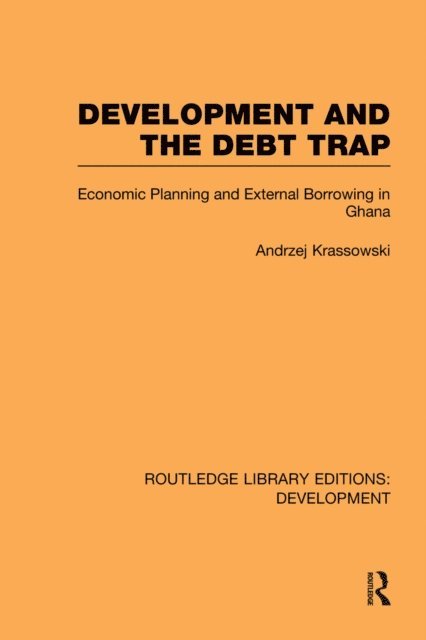 Andrzej Krassowski - Development and the Debt Trap, E-bok