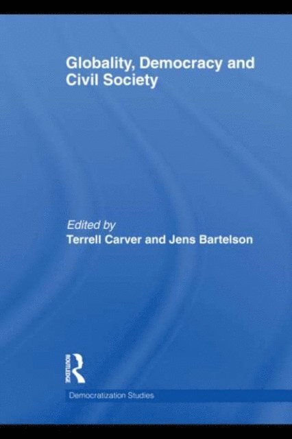 Jens Bartelson, Terrell Carver - Globality, Democracy and Civil Society, E-bok