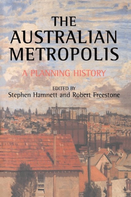 Stephen Hamnett, Robert Freestone - Australian Metropolis, E-bok