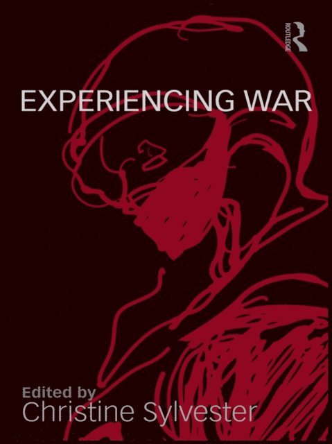 Christine Sylvester - Experiencing War, E-bok