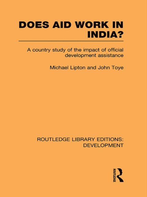 John Toye, Michael Lipton - Does Aid Work in India?, E-bok