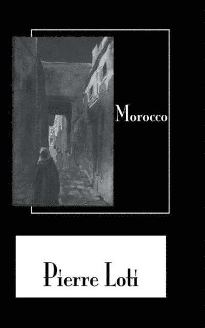 Pierre Loti - Morocco, E-bok