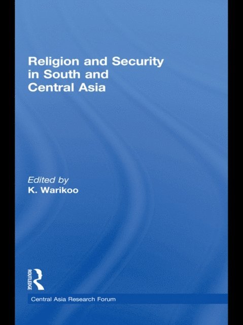 K. Warikoo - Religion and Security in South and Central Asia, E-bok