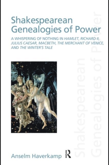 Anselm Haverkamp - Shakespearean Genealogies of Power, E-bok
