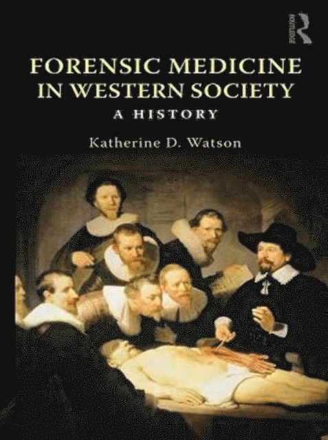 Katherine D. Watson - Forensic Medicine in Western Society, E-bok