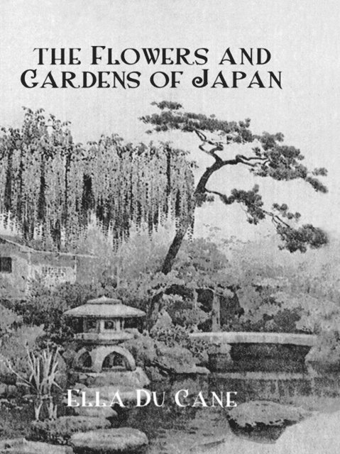 Ella Du Cane - Flowers and Gardens Of Japan, E-bok