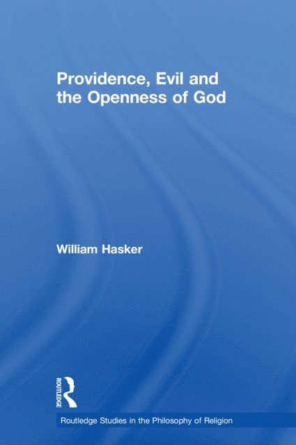 William Hasker - Providence, Evil and the Openness of God, E-bok