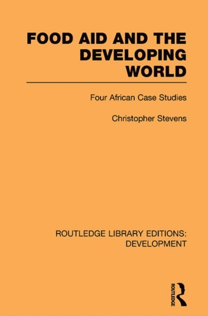 Christopher Stevens - Food Aid and the Developing World, E-bok