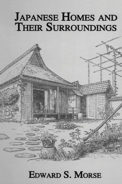 Edward S. Morse - Japanese Homes and Their Surroundings, E-bok