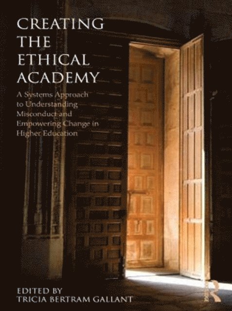 Tricia Bertram Gallant - Creating the Ethical Academy, E-bok