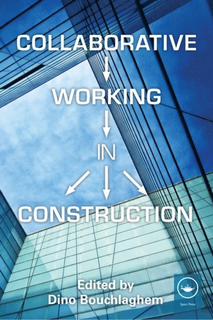 Dino Bouchlaghem - Collaborative Working in Construction, E-bok