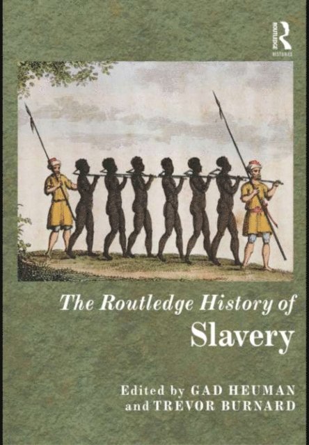 Trevor Burnard, Gad Heuman - Routledge History of Slavery, E-bok