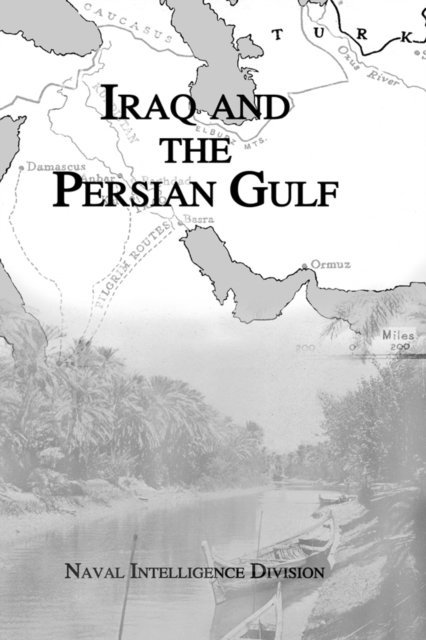 Naval Intelligence Division - Iraq & The Persian Gulf, E-bok