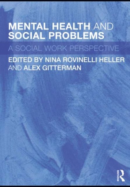 Alex Gitterman, Nina Rovinelli Heller - Mental Health and Social Problems, E-bok