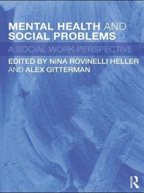 Alex Gitterman, Nina Rovinelli Heller - Mental Health and Social Problems, E-bok