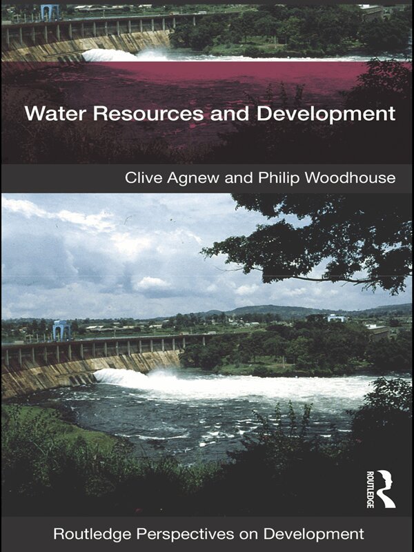 Clive Agnew, Philip Woodhouse - Water Resources and Development, E-bok